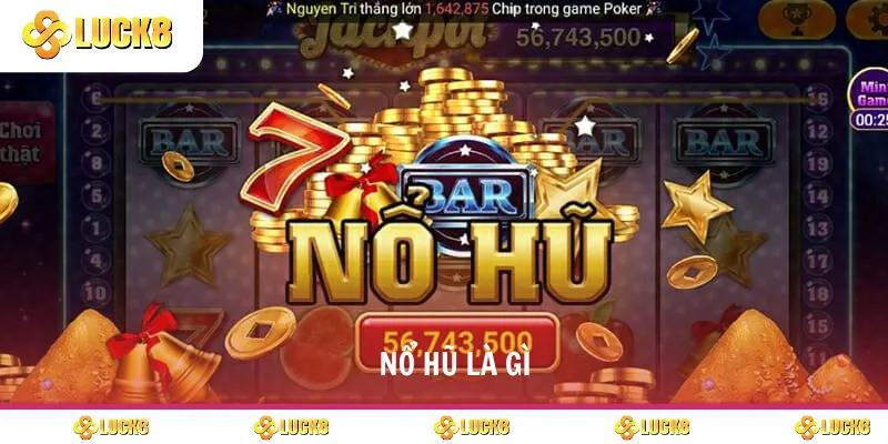 nổ hũ là gì